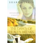 The Dawn Of Heaven Breaks by Sharon James